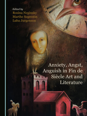 cover image of Anxiety, Angst, Anguish in Fin de Siècle Art and Literature